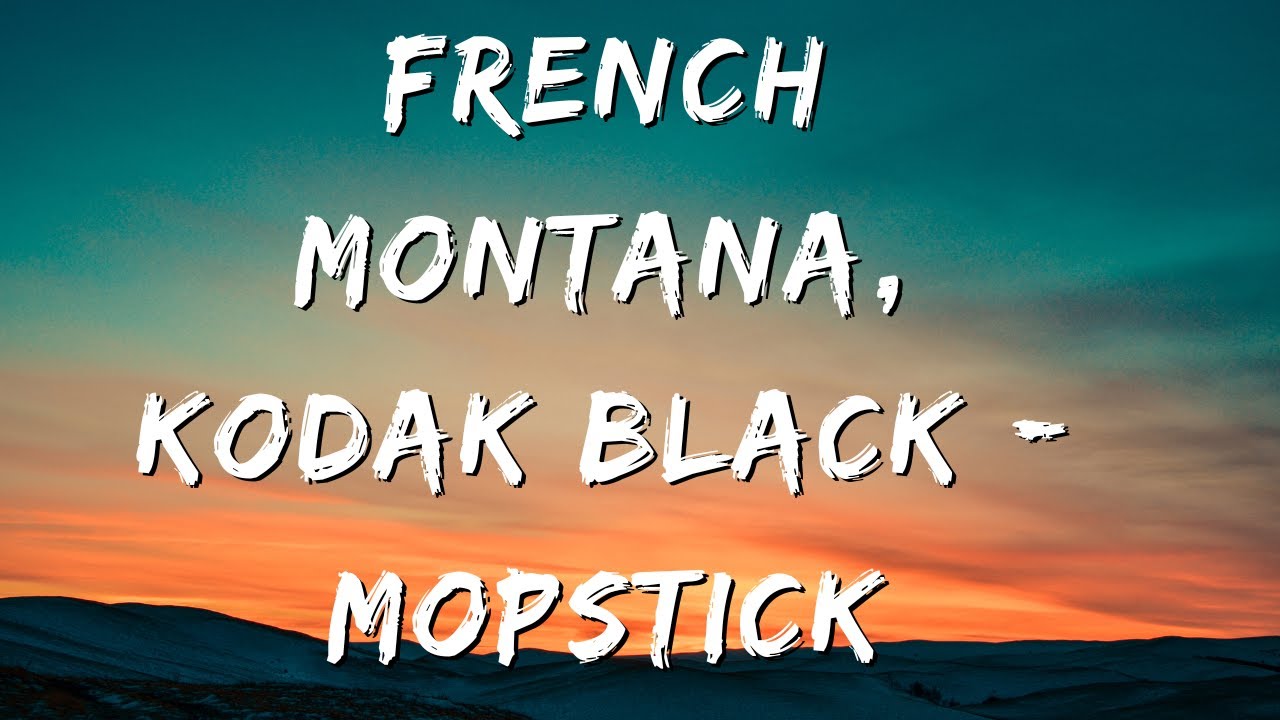 French Montana, Kodak Black Mopstick ( Audio) YouTube