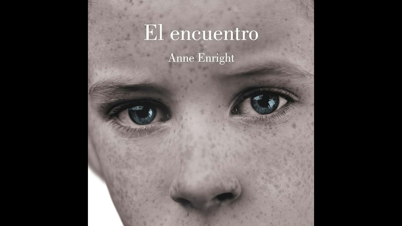 Anne Enright - El encuentro (Capitulo 1)