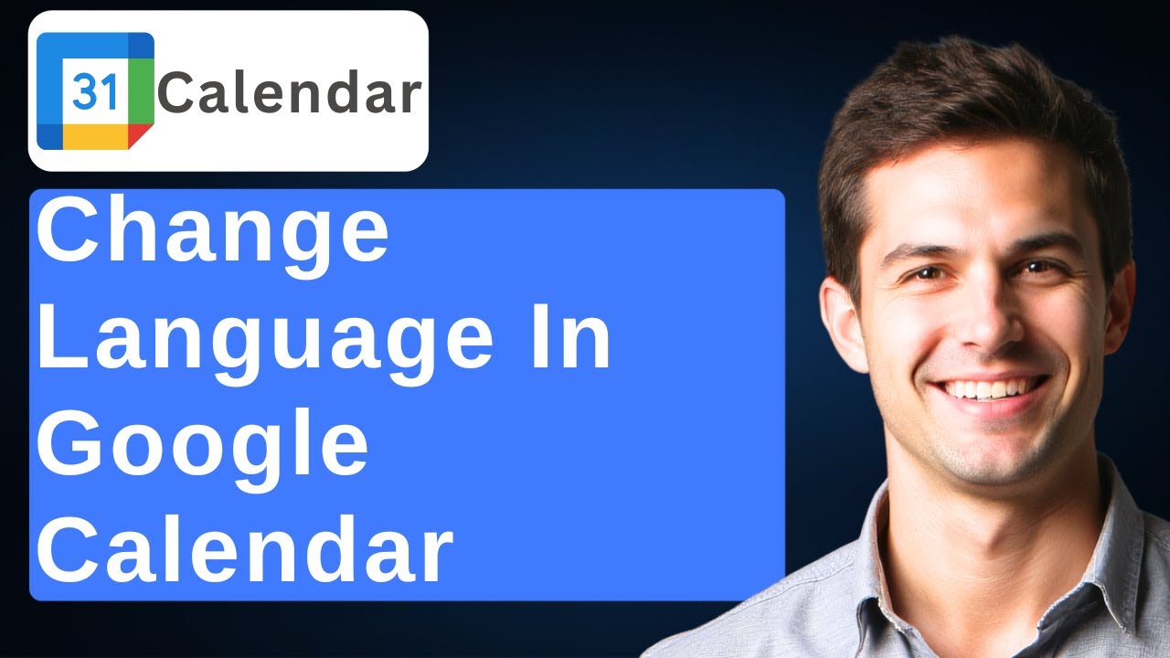 How To Change The Language In Google Calendar [2026 Guide]