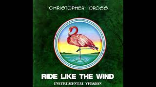 Cristopher Cross - Ride Like The Wind (Instrumental Version)