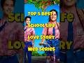 Top 5 Best School Life Love Story Web Series Best School Love Story Web Series Shorts Webseries 