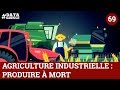 Agriculture industrielle : produire à mort - #DATAGUEULE 69