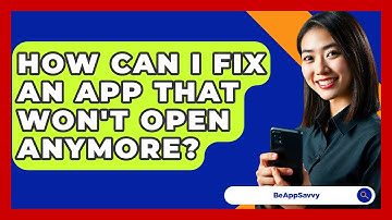 How Can I Fix An App That Won