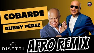 🔥 Cobarde (Remix 2025) – Rubby Pérez, Victor Bekey & Romayei | Afro House Latino 💃🎶