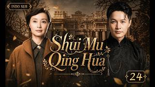 [Indo Sub] Shui Mu Qing Hua | (Shui Mu Qing Hua) EP24 | 水木清华 | YoYo #percintaan  #romantis #drama