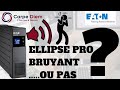 Ellipse pro 1200  londuleur bruyant ou pas 