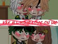 Lay All Your Love On Me Todobaku BakuTodo IzuOcha 