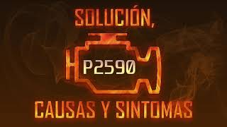 Código P2590 — Solución, Causas y Sintoma