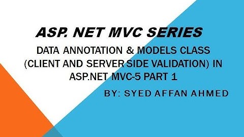 Data Annotation & Models class (Client and Server Side Validation) in Asp.net MVC-5 Part 1