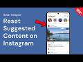 How to Reset Instagram Suggestions and Refresh Your Feed