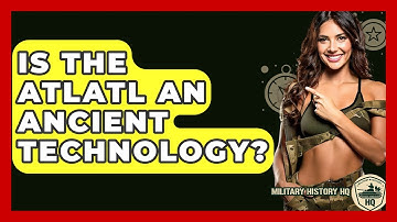 Is The Atlatl An Ancient Technology? - Military History HQ