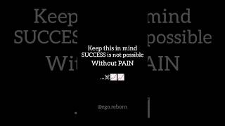 Success Is Not Possible Without Pain 🖤🔥 #shorts #motivation @ego.reborn