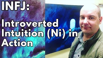 INFJ - Introverted Intuition (Ni) in Action