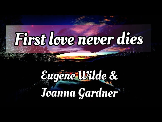 First Love Never Dies | By Eugene Wilde and Joanna Gardner | Lyrics Video - KeiRGee class=