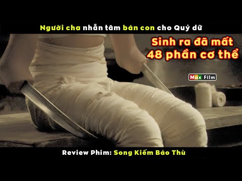 #1 Cậu bé sinh ra đã bị cha "bán thân" cho Quỷ Dữ – review phim Song Kiếm Báo Thù Mới Nhất