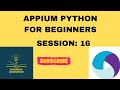 Session 16: Mobile Automation Testing using APPIUM Python | APPIUM Python for Beginners