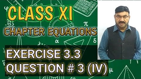 CLASS XI | EQUATIONS EXERCISE 3.3 QUESTION # 3 (IV) | SINDH BOARD