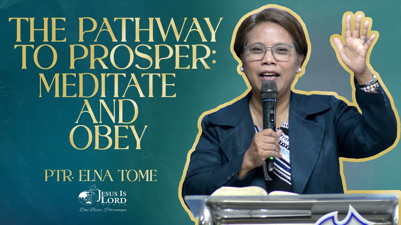 The Pathway To Prosper: Meditate And Obey | Ptr. Elna Tome - Sunday Service Preaching