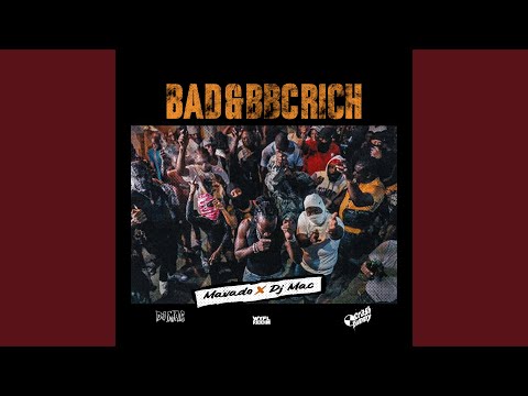 Mavado, DJ MAC & CrashDummy - BAD & BBC RICH