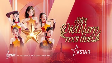 VSTAR | Một Việt Nam Mới Tinh | MV Official 4K