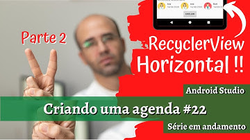Crie um recyclerView Horizontal - Parte 2 | Criando uma Agenda com Android Studio e SQLite #22