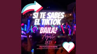 Si Te Sabes El TiKTok Baila Agosto 2