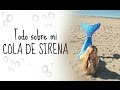 Todo sobre mi COLA DE SIRENA