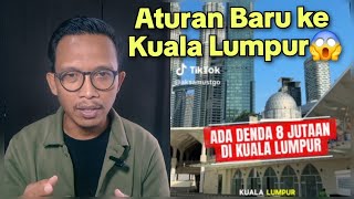 Wow😱‼️There are new rules if you want to go to Kuala Lumpur