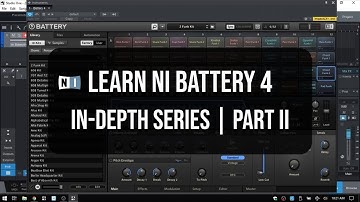 Learn Native Instruments | Battery 4 - In Depth | Part II