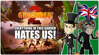 Everything in this Garden Hates Us! (GROUNDED 2)