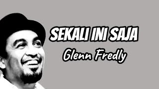 Sekali Ini Saja - Glenn Fredly #lirik