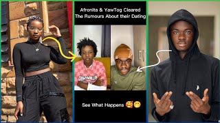 YawTog & Afronita Cleared The Rumours About their Dating And This Happened🥰👍|| Watch Till The End 🤩