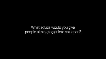 Advice for those interested in getting into valuation