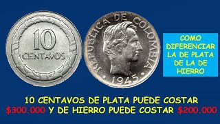 Moneda de 10 centavos plata cuesta 300 mil,  muy parecida a la de hierro