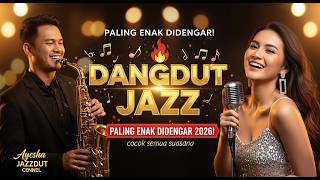 Download Lagu Dangdut x Jazz Indonesia 🎷 Musik Chill Paling Enak Didengar MP3