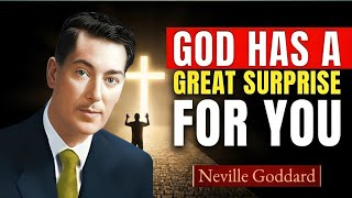 God Is Preparing Something Big For You – Neville Goddard