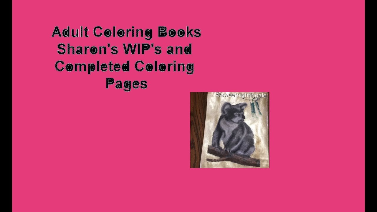 My WIP's and Completed Coloring Pages as of June 2018