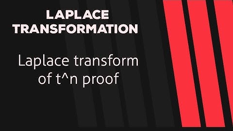 Laplace Transform of t^n - L{t^n} (video)