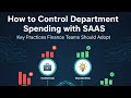 How to Control Department Spending with SaaS | Key Practices Finance Teams Should Adopt