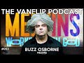 Capture de la vidéo Melvins -  Buzz Osborne Interview - Lambgoat&#39;S Vanflip Podcast (Ep. 53)