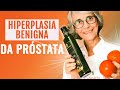 Hiperplasia benigna da próstata: tratamento natural