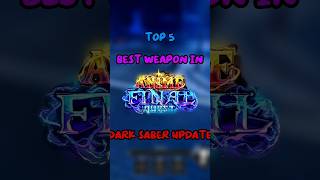 Anime Final Quest Top 5 Best Weapon Dark Saber Update #fypシ#roblox #fyp #robloxfyp #animefinalquest
