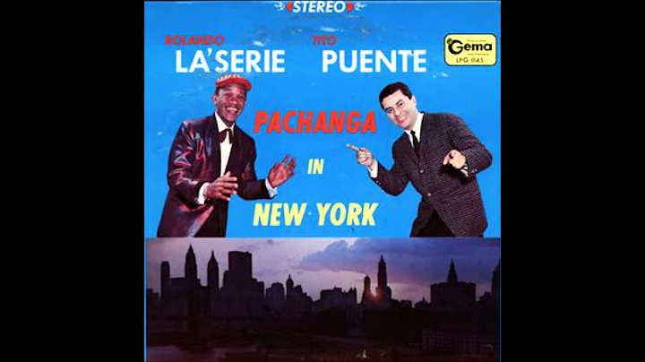 TITO PUENTE & ROLANDO LASERIE: Pachanga In New York.