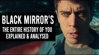 BLACK MIRROR&#39;S THE ENTIRE HISTORY OF YOU – EXPLAINED &amp; ANALYSED