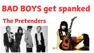THE Pretenders "BAD BOYS GET SPANKED" with subtitles lyrics