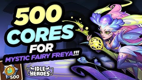 Idle Heroes - 500 Cores of Transcendence for Mystic Fairy Freya!!!