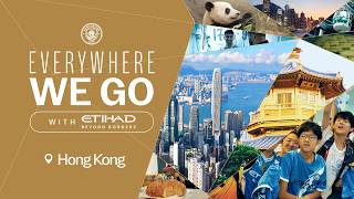 HONG KONG IS SO SPECIAL! 🐼 🇭🇰 | Everywhere We Go with Etihad