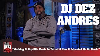 DJ Dez Andres - Working At Buy Rite Music In Detroit & How It