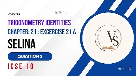 Chapter 21 | Question 2|Trigonometric Identity Proof | Selina ICSE Class 10 | Solved by Vivek Sir