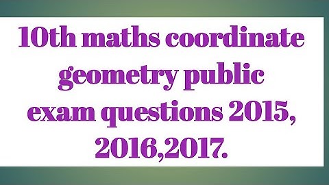 10th maths coordinate geometry public exam questions 2015, 2016,2017. || sri pragna